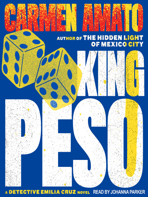 Title details for King Peso--An Emilia Cruz Novel by Carmen Amato - Wait list